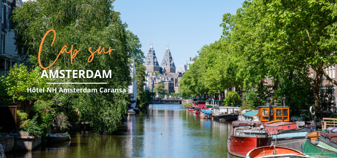 Voyage à Amsterdam - Hôtel NH Amsterdam Caransa